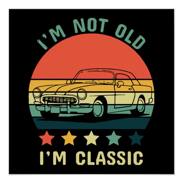 I'm not old I m classic Poster (Front)