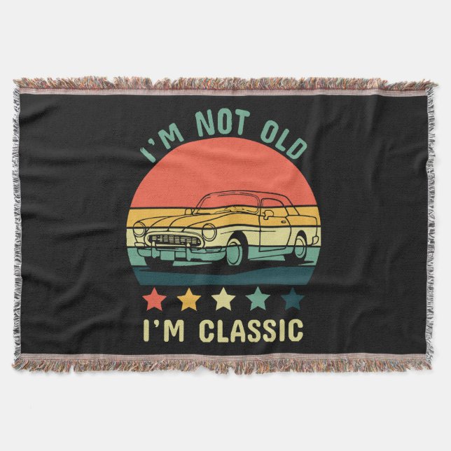 I'm not old I m classic Throw Blanket (Front)