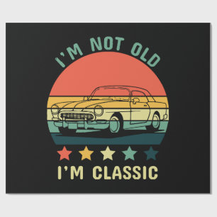 I'm not old I m classic Wrapping Paper