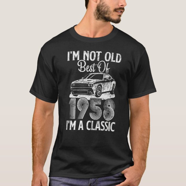 I'm Not Old I'm A Best Of 1958 Classic Funny Car G T-Shirt (Front)
