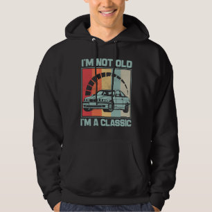 I'm Not Old I'm A Classic - BMW E30 M3 Hoodie