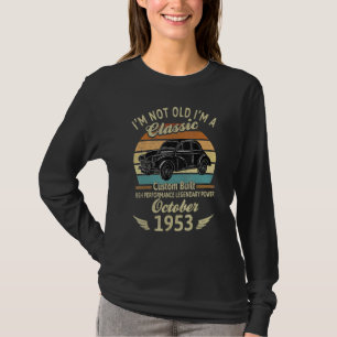 I'm Not Old Im A Classic Born In October 1953 Car  T-Shirt