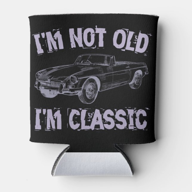 I'm not old i'm a classic can cooler (Front)