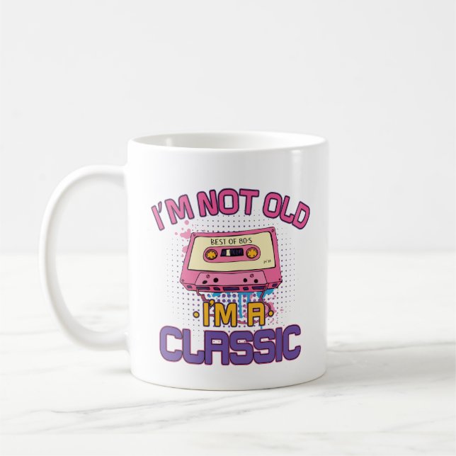 I'm not old I'm a classic Coffee Mug (Left)