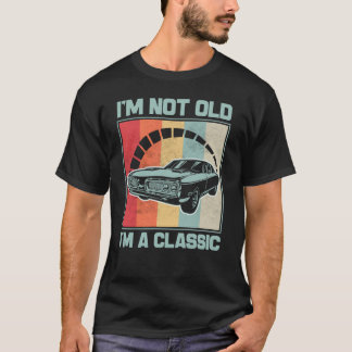 I'm Not Old I'm A Classic - Dodge Charger T-Shirt