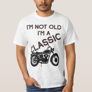 I'm Not Old I'm A Classic Motorcycle T-Shirt
