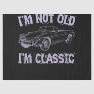 I'm not old i'm a classic tissue paper