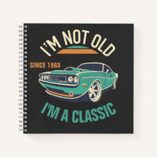 I'm Not Old I'm A Classic Vintage Car Notebook