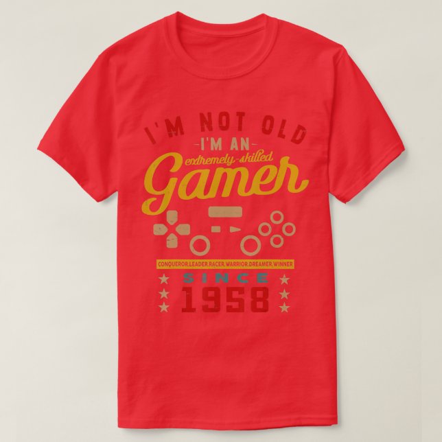 Im Not Old Im A Skilled 1958VideogameGaming  T-Shirt (Design Front)