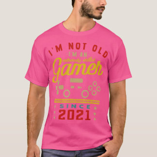 Im Not Old Im A Skilled 2021VideogameGaming  T-Shirt