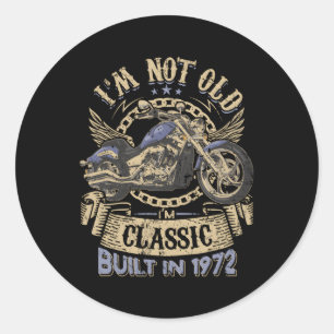 I'M Not Old I'M Built 1972 Motorcycle 51Th Classic Round Sticker