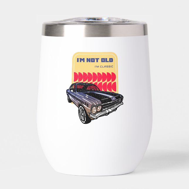 I'm Not Old I'm Classic  (Front)