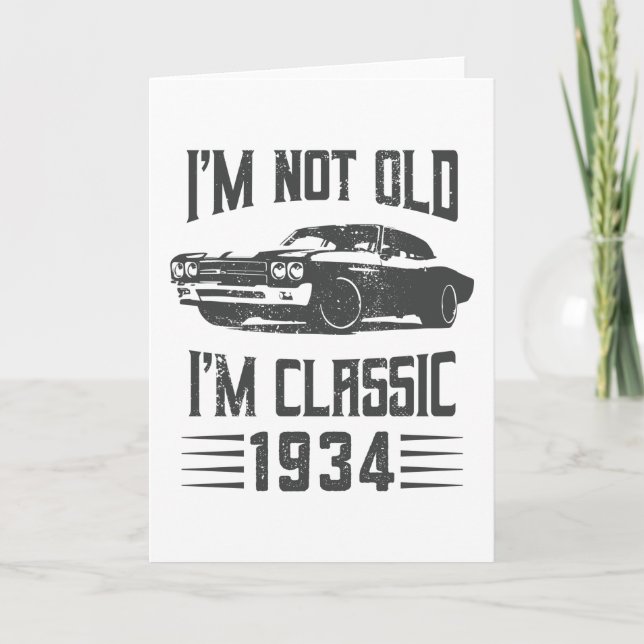 I'm not Old I'm Classic 1934 90th Birthday Car Card (Front)