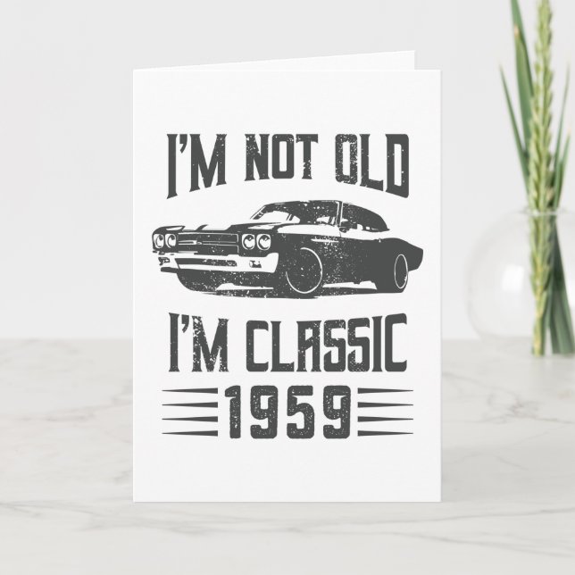 I'm not Old I'm Classic 1959 70th Birthday Car Card (Front)