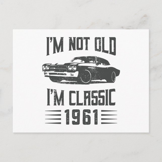 I'm not Old I'm Classic 1961 60th Birthday Car Postcard (Front)