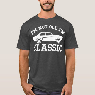 Im Not Old Im Classic (41) T-Shirt