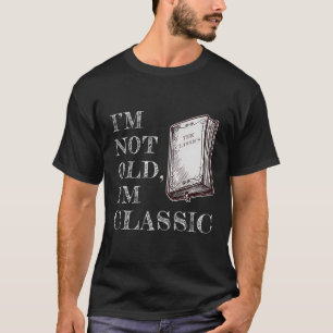 I'M Not Old I'M Classic - Book Lovers Readers Lite T-Shirt