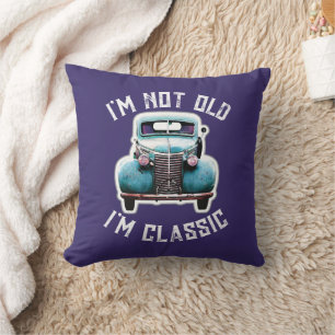 I'm Not Old I'm Classic Car Graphic Cushion