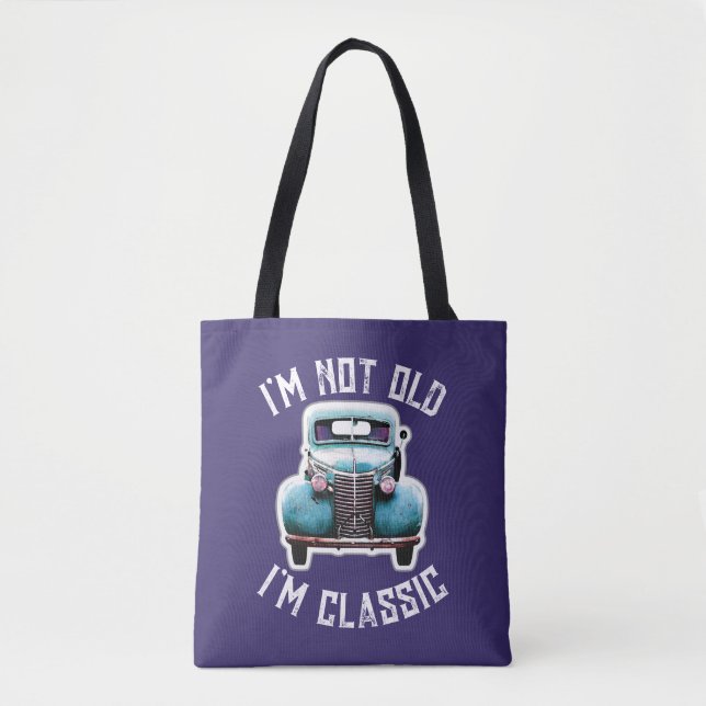 I'm Not Old I'm Classic Car Graphic Tote Bag (Front)