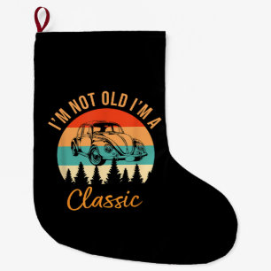 I'm Not Old I'm Classic Car Retro Vintage Funny Ca Large Christmas Stocking