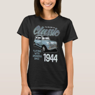 I'm Not Old I'm Classic Car Vintage Born In 1944 T-Shirt
