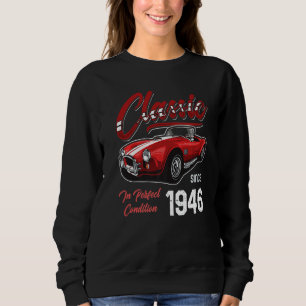 I'm Not Old I'm Classic Car Vintage Born In 1946 Sweatshirt