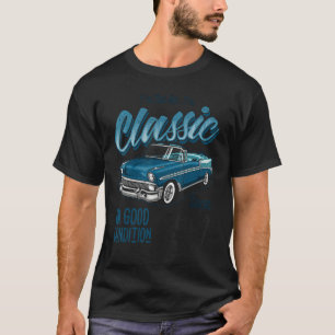 I'm Not Old I'm Classic Car Vintage Born In 1963 T-Shirt