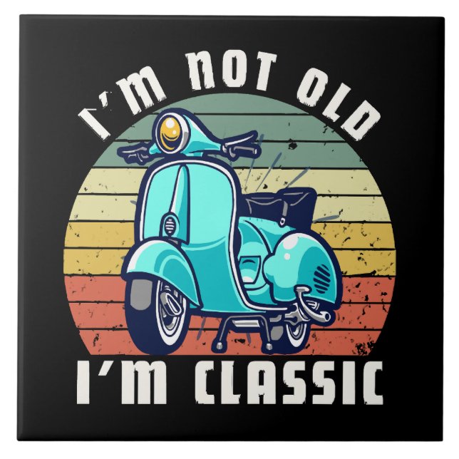 im-not-old-im-classic ceramic tile (Front)