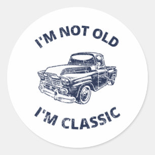 I'm Not Old I'm Classic Classic Round Sticker