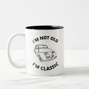 I'm Not Old I'm Classic Coffee Mug