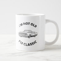 I'm Not Old I'm Classic   Coffee Mug