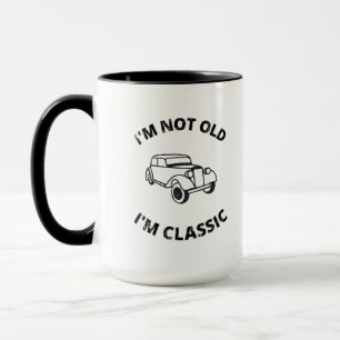 I'm Not Old I'm Classic Coffee Mug