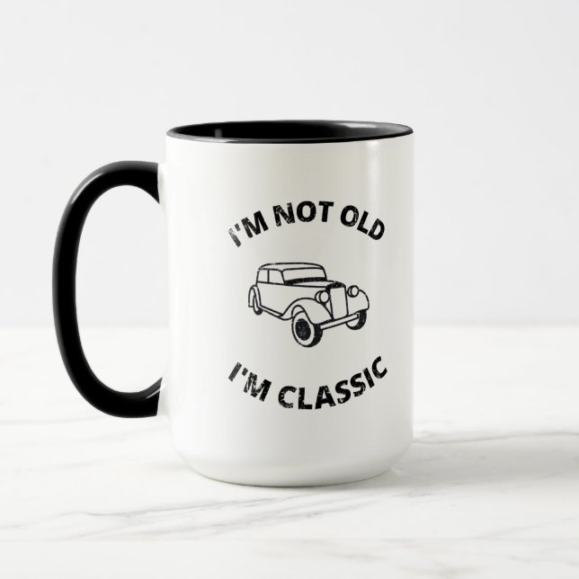  I'm Not Old I'm Classic  Coffee Mug (Left)