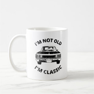  I'm Not Old I'm Classic    Coffee Mug