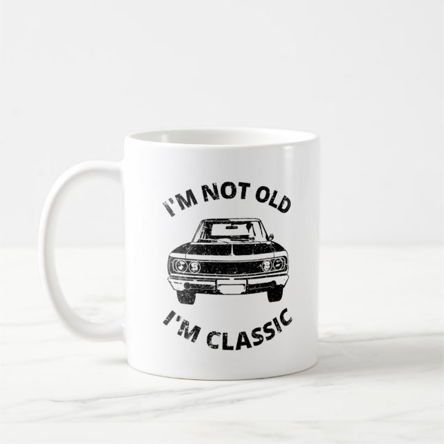  I'm Not Old I'm Classic    Coffee Mug (Left)