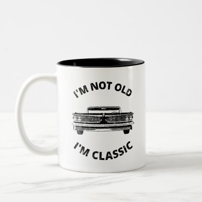 I'm Not Old I'm Classic   Coffee Mug (Left)