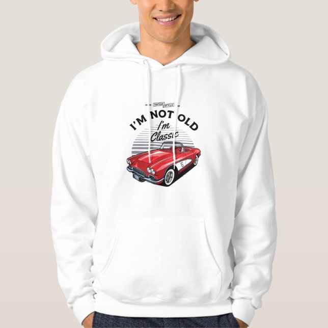 I'm not Old I'm Classic! Corvette 1961 Hoodie (Front)