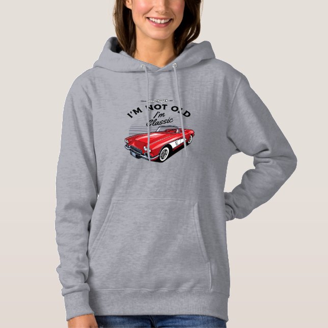 I'm not Old I'm Classic! Corvette 1961 Hoodie (Front)