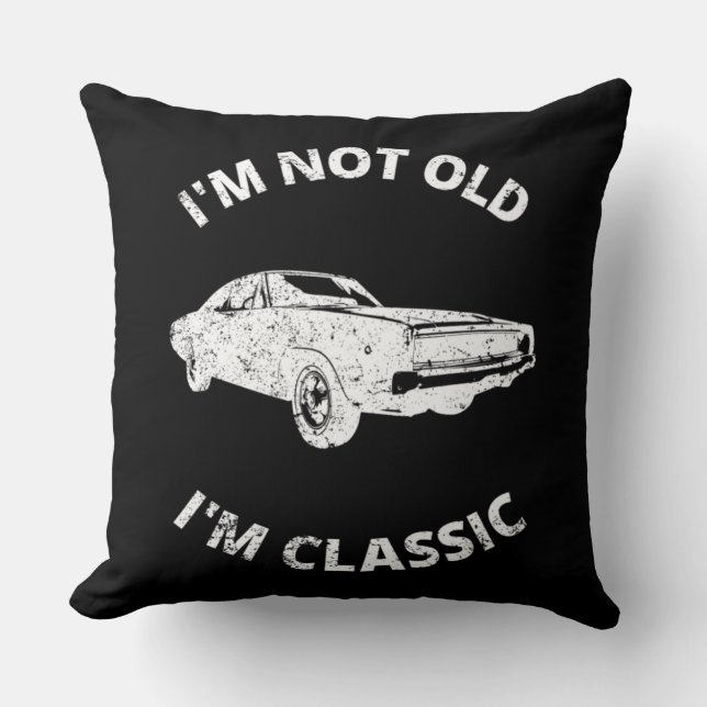     I'm Not Old I'm Classic    Cushion (Front)