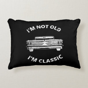 I'm Not Old I'm Classic     Decorative Cushion