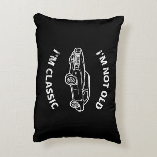 I'm Not Old I'm Classic     Decorative Cushion