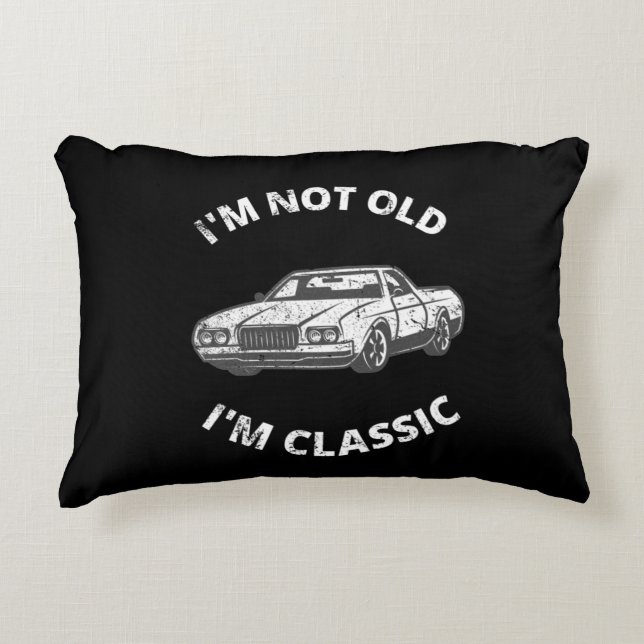  I'm Not Old I'm Classic    Decorative Cushion (Front)