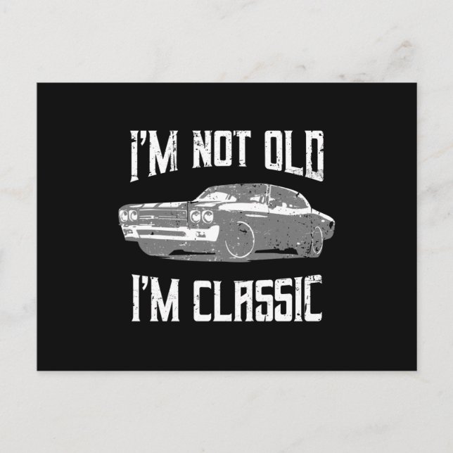 I'm Not Old I'm Classic Funny Car Birthday Gift Postcard (Front)