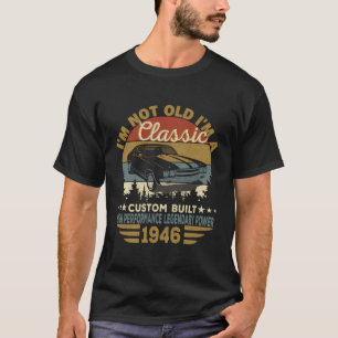 I'M Not Old I'M Classic Funny Car Graphic Gift Bir T-Shirt