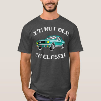 Im Not Old Im Classic Funny Car Graphic  Mens & Wo T-Shirt