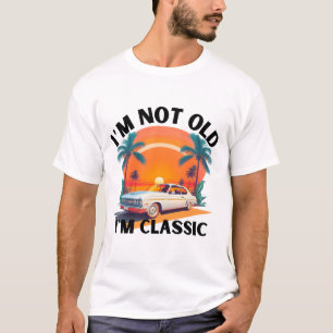 I'm Not Old I'm Classic Funny Car Graphic T-Shirt