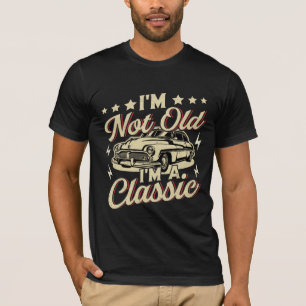 I'm Not Old I'm Classic Funny Classic Car Graphics T-Shirt