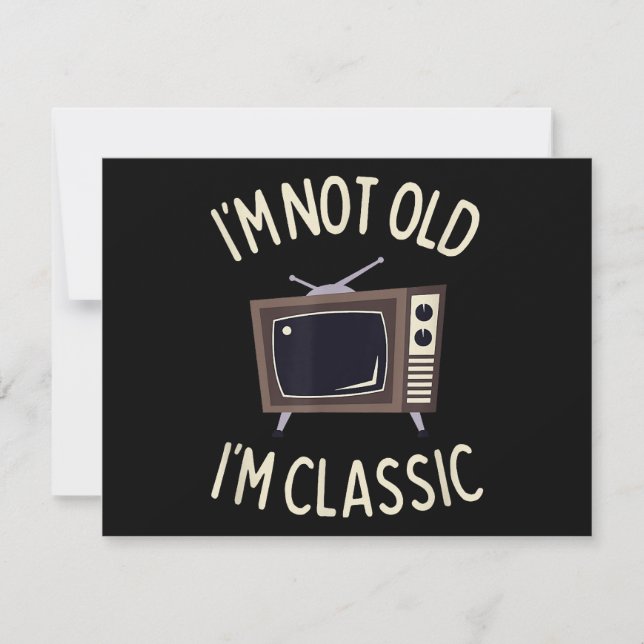 I'm Not Old I'm Classic Funny old TV Graphic (Front)
