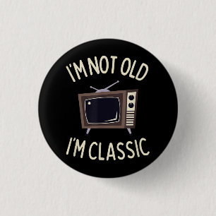 I'm Not Old I'm Classic Funny old TV Graphic 3 Cm Round Badge