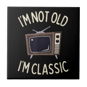 I'm Not Old I'm Classic Funny old TV Graphic Ceramic Tile
